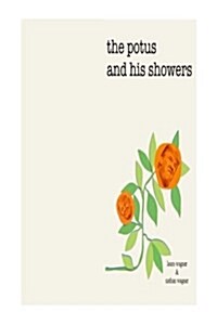 The Potus and His Showers (Paperback)