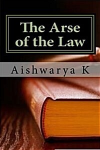 The Arse of the Law (Paperback)