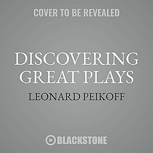 Discovering Great Plays Lib/E: As Literature and as Philosophy (Audio CD)