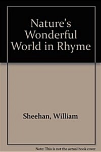 Natures Wonderful World in Rhyme (Hardcover)