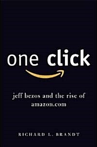One Click: Jeff Bezos and the Rise of Amazon.com (Paperback)