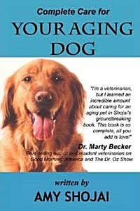 Complete Care for Your Aging Dog (Paperback)