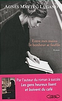 Entre mes mains le bonheur se faufile (Paperback)