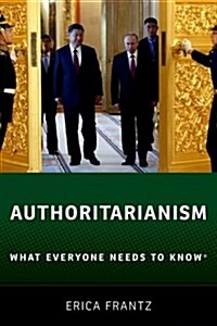 Authoritarianism: What Everyone Needs to Know(r) (Paperback)