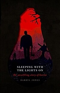 Sleeping With the Lights On : The Unsettling Story of Horror (Hardcover)