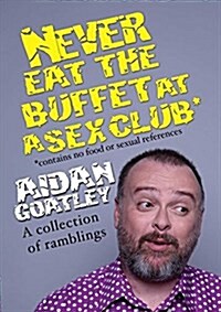 Never Eat the Buffett at a Sex Club (Paperback)