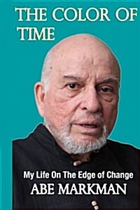 The Color of Time: My Life on the Edge of Change (Paperback)