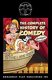 The Complete History of Comedy (Abridged) (Paperback)
