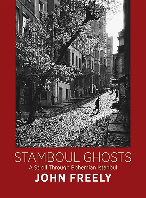 Stamboul Ghosts: A Stroll Through Bohemian Istanbul (Hardcover)