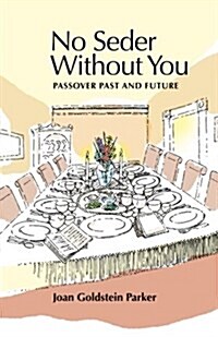 No Seder Without You: Passover Past and Future (Paperback)