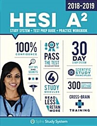 HESI A2 Study Guide 2019-2020: Spire Study System & HESI A2 Test Prep Guide with HESI A2 Practice Test Review Questions for the HESI A2 Admission Ass (Paperback)