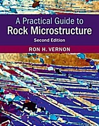 A Practical Guide to Rock Microstructure (Hardcover, 2 Revised edition)
