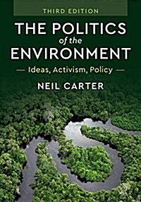 The Politics of the Environment : Ideas, Activism, Policy (Paperback, 3 Revised edition)