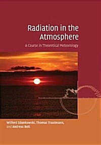 Radiation in the Atmosphere : A Course in Theoretical Meteorology (Paperback)