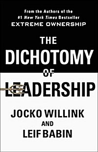 [중고] The Dichotomy of Leadership: Balancing the Challenges of Extreme Ownership to Lead and Win (Hardcover)
