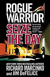 Rogue Warrior: Seize the Day (Paperback)