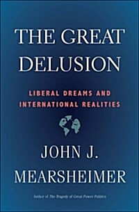 [중고] The Great Delusion: Liberal Dreams and International Realities (Hardcover)