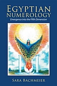 Egyptian Numerology: Emergence Into the Fifth Dimension (Paperback)