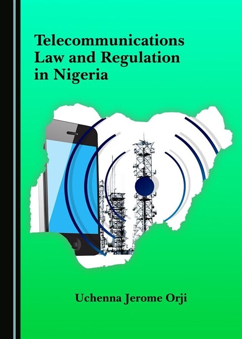 Telecommunications Law and Regulation in Nigeria (Hardcover)