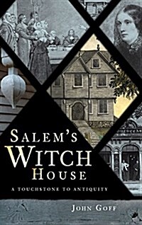 Salems Witch House: A Touchstone to Antiquity (Hardcover)