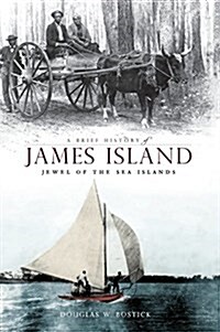 A Brief History of James Island: Jewel of the Sea Islands (Hardcover)