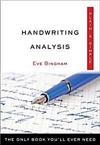 Handwriting Analysis Plain & Simple: The Only Book Youll Ever Need (Paperback)