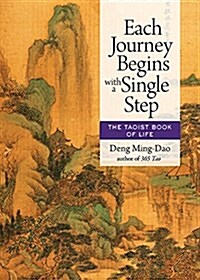 Each Journey Begins with a Single Step: The Taoist Book of Life (Paperback)
