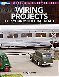 Wiring Projects for Your Model Railroad: Wiring & Electronics (Paperback)