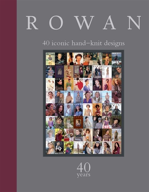 Rowan: 40 Years: 40 Iconic Hand-Knit Designs (Hardcover)