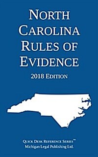 North Carolina Rules of Evidence; 2018 Edition (Paperback, 2018)