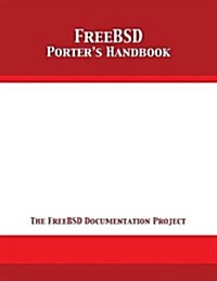 Freebsd Porters Handbook: The Freebsd Documentation Project (Paperback)