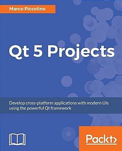 Qt 5 Projects (Paperback)