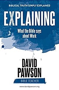 Explaining What the Bible Says about Work (Paperback)
