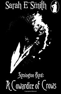 Symington Byrd: A Cowardice of Crows (Paperback)