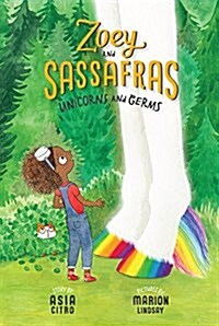 Unicorns and Germs: Zoey and Sassafras #6 (Hardcover)