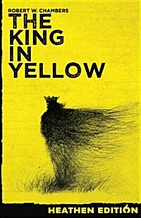 The King in Yellow (Heathen Edition) (Paperback)