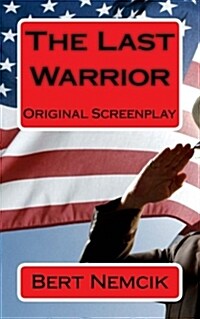 The Last Warrior: A Screenplay (Paperback)