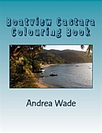 Boatview Castara Colouring Book: de-Stress and Colour Images of Your Favourite Tobago Destination (Paperback)
