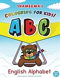 Shameemas Colouring for Kids!: English Alphabet (Paperback)