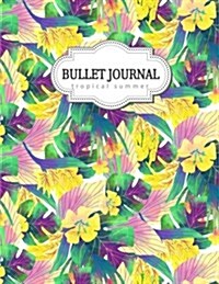 Bullet Journal: Tropical Summer: Yellow and Green, Yellow Floral, Floral Watercolor, Floral Notebook, Summer, Summer Notebook, Cute No (Paperback)