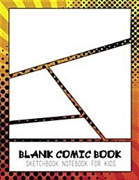 Blank Comic Book Sketchbook Notebook for Kids: Blank Comic Strips to Draw in (Paperback)