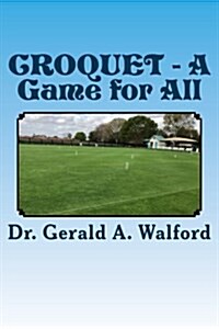 Croquet - A Game for All (Paperback)