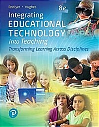 Integrating Educational Technology Into Teaching: Transforming Learning Across Disciplines, with Revel -- Access Card Package [With Access Code] (Paperback, 8)