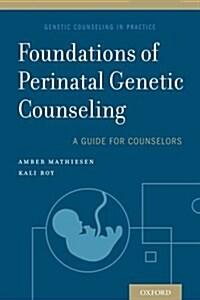Foundations of Perinatal Genetic Counseling (Paperback)