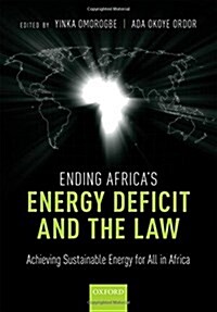 Ending Africas Energy Deficit and the Law : Achieving Sustainable Energy for All in Africa (Hardcover)