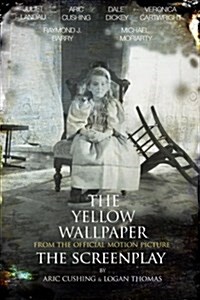 The Yellow Wallpaper the Screenplay (Paperback)