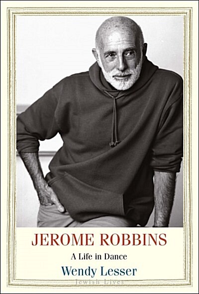 Jerome Robbins: A Life in Dance (Hardcover)