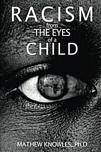 Racism from the Eyes of a Child (Paperback)