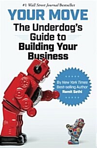 Your Move: The Underdogs Guide to Building Your Business (Paperback)