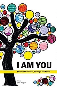 I Am You: Stories of Resilience, Courage, and Power (Paperback)